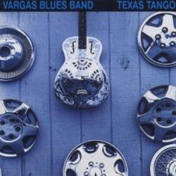 Vargas Blues Band : Texas Tango